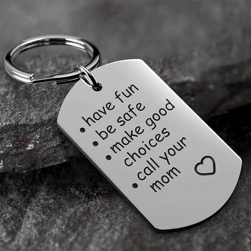 Stainless Steel Keychain, Have Fun - Be Safe - Make Good Choices and Call Your Mom
